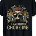 I Didn'T Select The Life of a Cat Dad; It Selected Me. T-Shirt, 220G, Stylish, Design, Suitable for All Seasons, Perfect Gift, Trendy, Casual, Street Fashion.