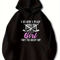 Women's & ' Empowering Play Like Girl" Hoodie