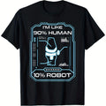 I'M LIKE 90% HUMAN 10% ROBOT Futuristic Interface Graphic Black T - Shirt, Casual Crew Neck Short Sleeve Tee, Digital Style Print T - Shirt, Perfect for Cyber - Themed Fans and Humorous Fashion Lovers, PLUS SIZE
