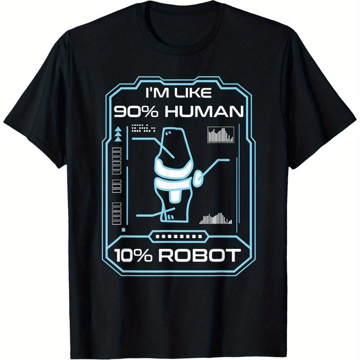 I'M LIKE 90% HUMAN 10% ROBOT Futuristic Interface Graphic Black T - Shirt, Casual Crew Neck Short Sleeve Tee, Digital Style Print T - Shirt, Perfect for Cyber - Themed Fans and Humorous Fashion Lovers, PLUS SIZE