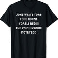 Funny I Miss You Jone Waste Yore T-Shirt - Bold Text Print Black Tee, Soft Breathable Cotton Shirt for Men & Women, Everyday Casual Wear or Gift Idea, Unisex Clothing, Classic Round Neck, Short Sleeve Shirt