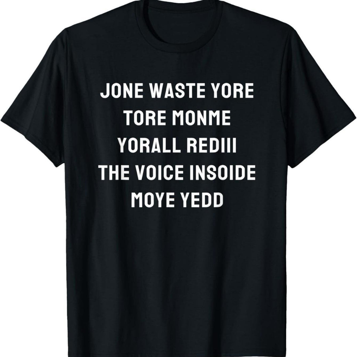 Funny I Miss You Jone Waste Yore T-Shirt - Bold Text Print Black Tee, Soft Breathable Cotton Shirt for Men & Women, Everyday Casual Wear or Gift Idea, Unisex Clothing, Classic Round Neck, Short Sleeve Shirt