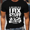1 MenS I Fix Things and I Know Things T-Shirt - 100% cotton crew neck short sleeves, regular fit, geometric pattern, all season casual wear, 100% Cotton, Gift for Men Women Dad Mom Friends, S-XXXL, Black
