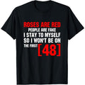 (Comfortable)Roses Are Red People Are Fake I Stay To Myself First 48 T-Shirt Vintage Trendy Casual Short Sleeve T-shirt