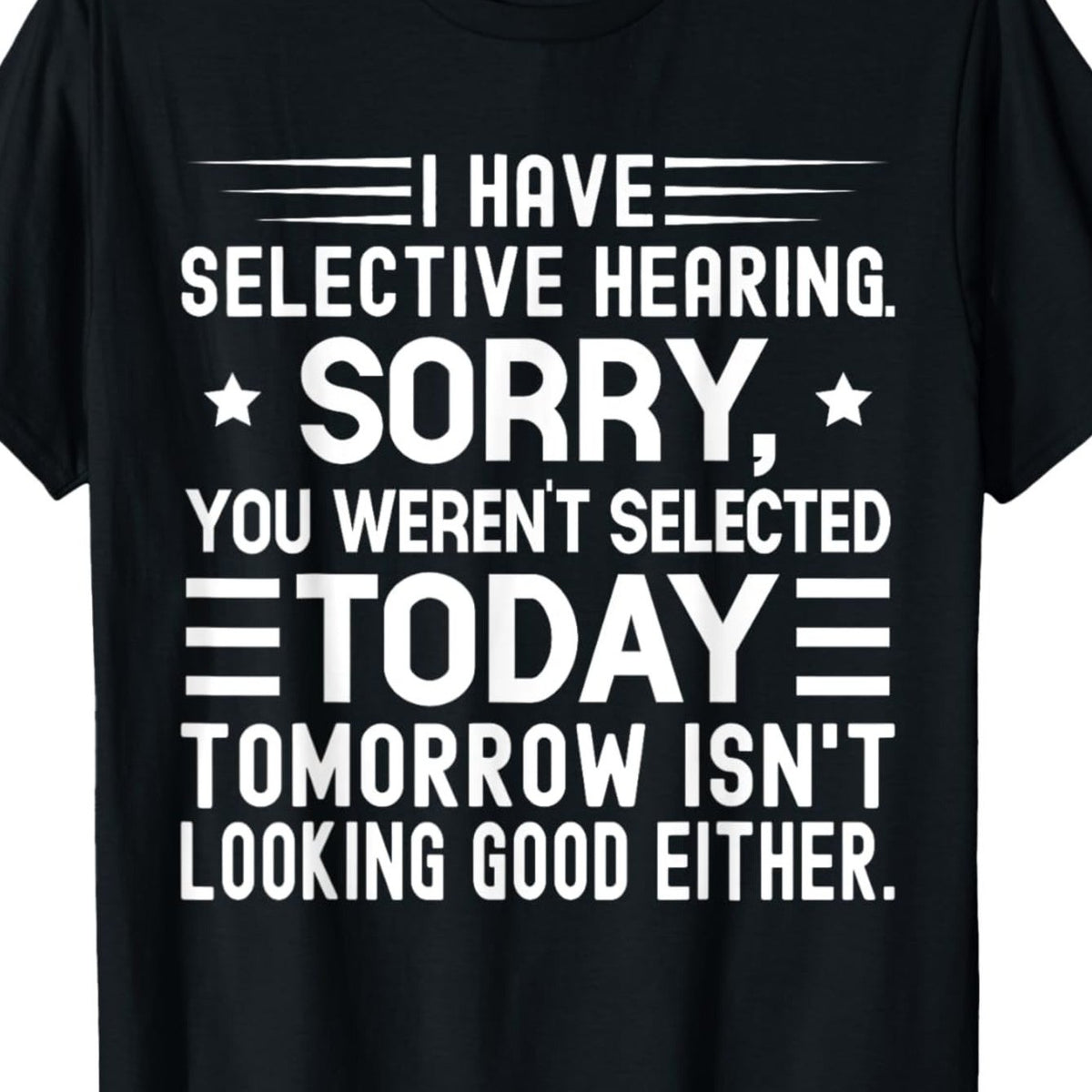 "I Have Selective Hearing" T-Shirt Sarcastic Statement Tee with Loose Shirt (Digital Print Top