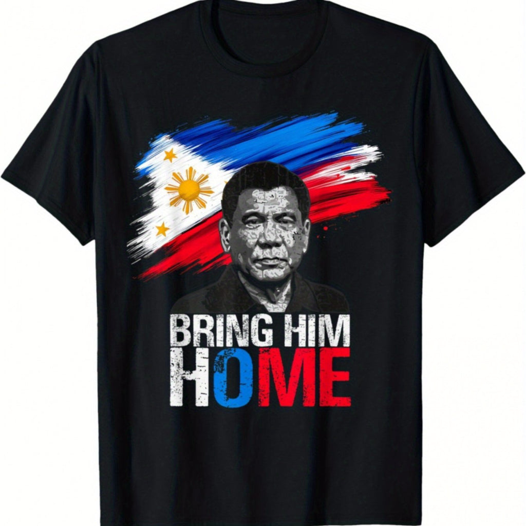 Bring Him Home Philippines PRRD DU30 Supporter TBirthday HimShirt Birthday Him Black Unisex Tee